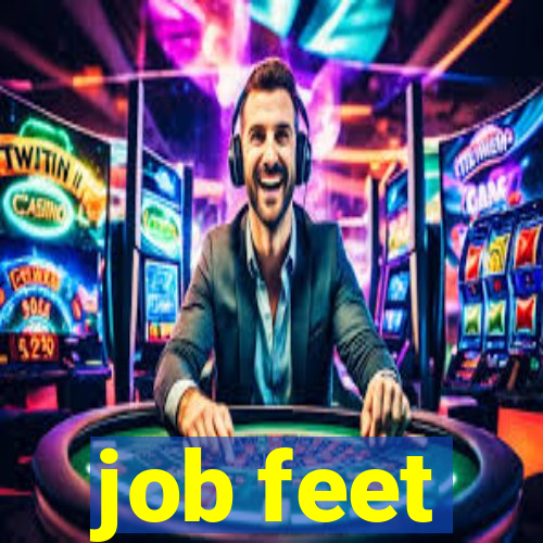 job feet